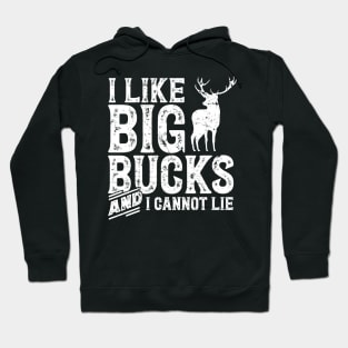 I like big bucks and I cannot lie Hoodie